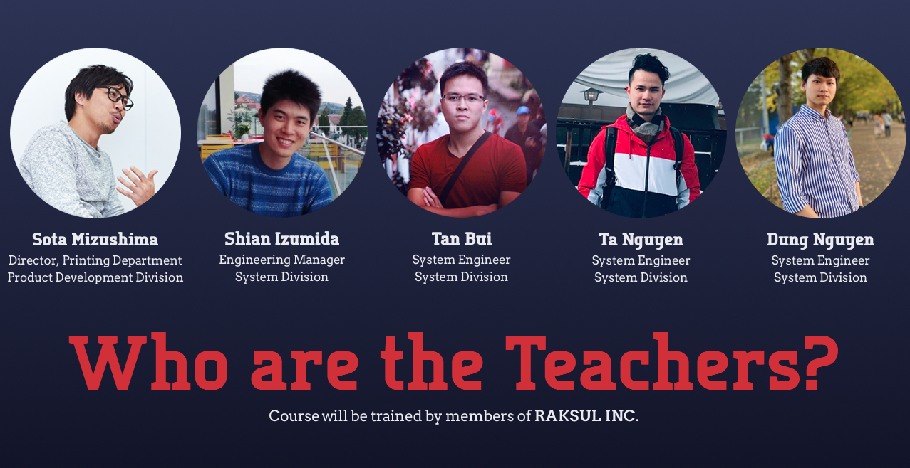 The teaching staff are experts in the field of programming and IT from RakSul Corporation