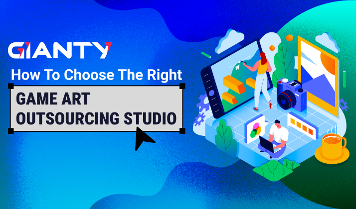 How To Choose The Right Game Art Outsourcing Studio